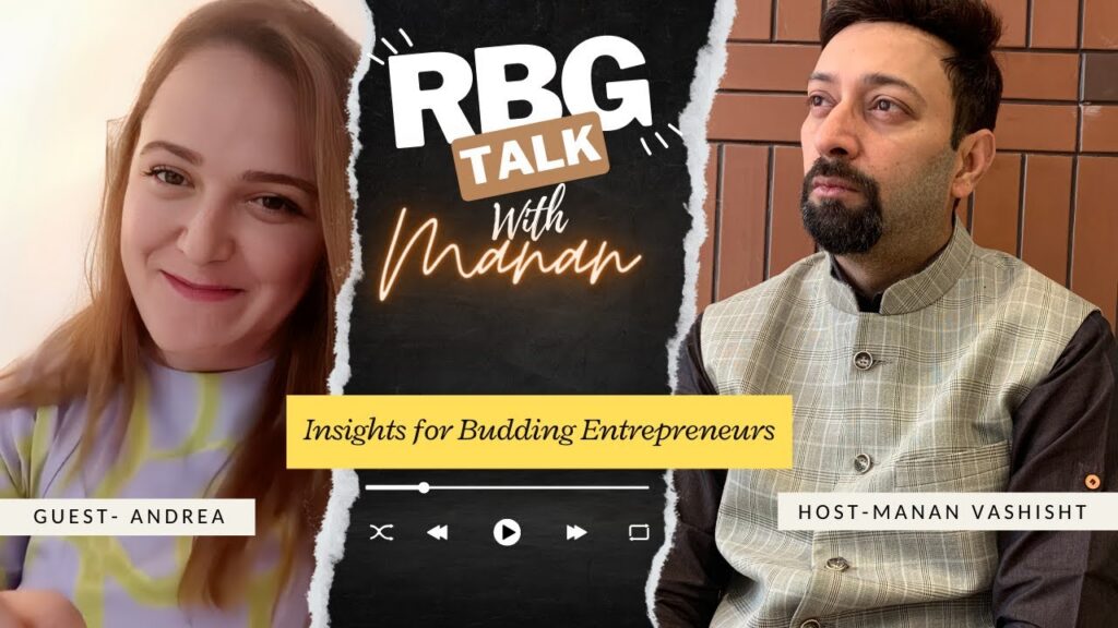 RBG Talks with Manan ” Episode: Insights for Budding Entrepreneurs